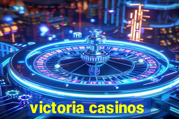 victoria casinos